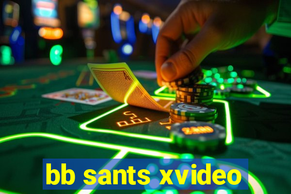 bb sants xvideo